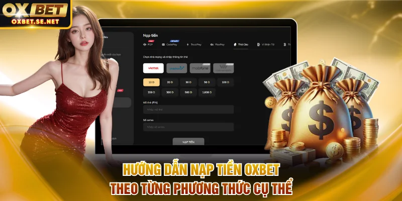 Hướng dẫn nạp tiền OXBET theo từng phương thức cụ thể