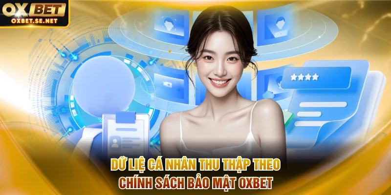 Nội dung cá nhân được thu thập theo chính sách bảo mật OXBET