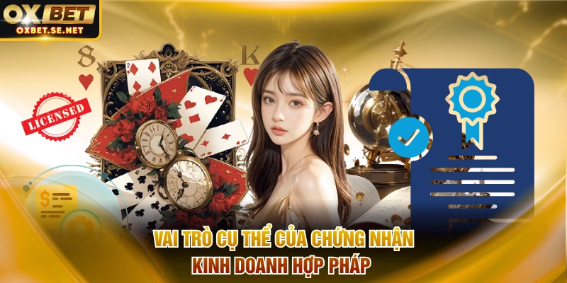 Vai trò cụ thể của chứng nhận kinh doanh hợp pháp